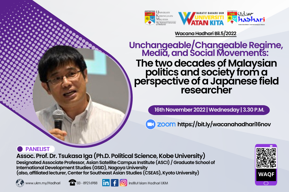 Wacana Hadhari Bil. 5/2022: “Unchangeable/Changeable Regime, Media, And Social Movements: The Two Decades Of Malaysian Politics And Society From A Perspective of A Japanese Field Researcher