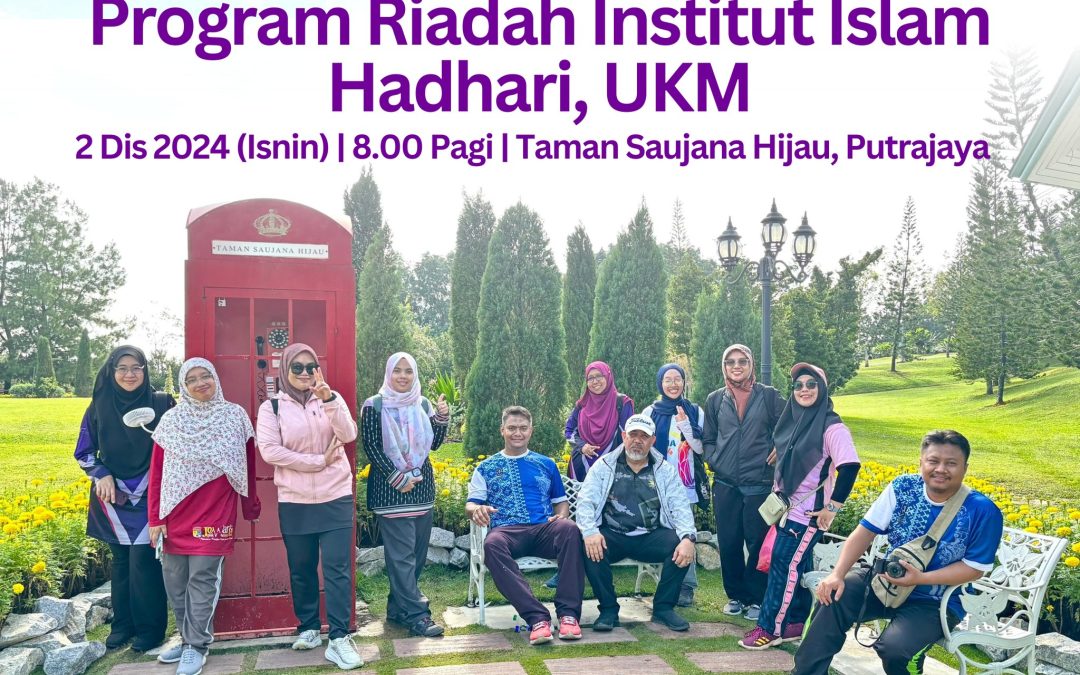 Perjumpaan Kakitangan dan Program Riadah Institut Islam Hadhari UKM