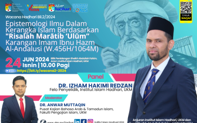 Wacana Hadhari 2/2024: “Epistemologi Ilmu dalam Kerangka Islam Berdasarkan “Risalah Marātib ‘Ulūm” Karangan Imam Ibnu Hazm al-Andalusi (W.456H/1064M)”