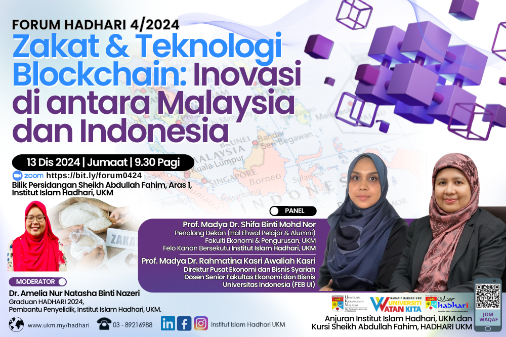 Forum Hadhari 4/2024 “Zakat & Teknologi Blockchain: Inovasi di antara Malaysia dan Indonesia”