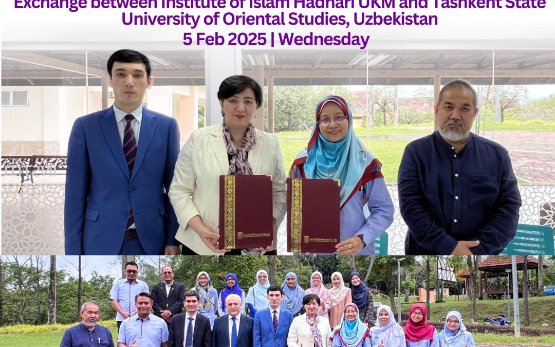 Signing Ceremony for a Memorandum of Agreement (MoA) on Student Exchange & Matching Grant and a Letter of Intent (LoI) for Academic Exchange between the Institute of Islam Hadhari UKM and Tashkent State University of Oriental Studies, Uzbekistan (TSUOS)